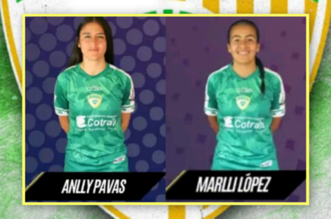 Anlly Pavas y Marlli López, futbolistas de La Ceja y Rionegro que jugarán la Liga Femenina